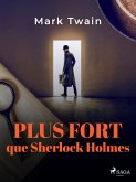 Plus fort que Sherlock Holmes (eBook, ePUB)