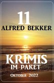 11 Alfred Bekker Krimis im Paket Oktober 2022 (eBook, ePUB)