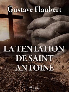 La Tentation de Saint Antoine (eBook, ePUB) - Flaubert, Gustave