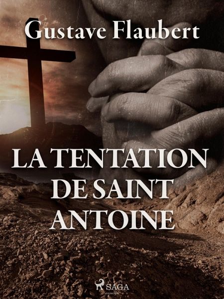 La Tentation de Saint Antoine (eBook, ePUB) La Tentation de Saint Antoine (eBook, ePUB)