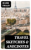 Travel Sketches & Anecdotes (eBook, ePUB)