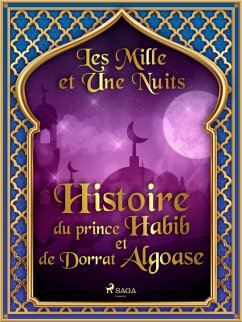 Histoire du prince Habib et de Dorrat Algoase (eBook, ePUB) - Nights, One Thousand and One