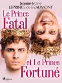 Le Prince Fatal et le Prince Fortuné (eBook, ePUB)