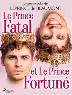 Le Prince Fatal et le Prince Fortuné (eBook, ePUB) - De Beaumont, Madame Leprince