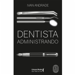 Dentista administrando (eBook, ePUB) - Andrade, Ivan