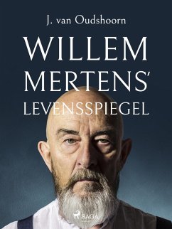 Willem Mertens' levensspiegel (eBook, ePUB) - Oudshoorn, J. van