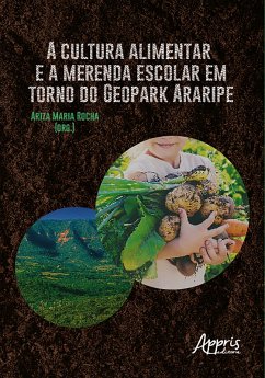 Cover A Cultura Alimentar e a Merenda Escolar em Torno do Geopark Araripe (eBook, ePUB)