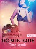 Dominique 2 : Tout sentir - Une nouvelle érotique (eBook, ePUB) Dominique 2 : Tout sentir - Une nouvelle érotique (eBook, ePUB)