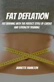 Fat Deflation! Fat Burning with The Perfect Style of Cardio and Strength Training (eBook, ePUB)