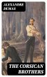 The Corsican Brothers (eBook, ePUB) - Bild 1