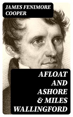 Afloat and Ashore & Miles Wallingford (eBook, ePUB) - Cooper, James Fenimore