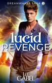 Lucid Revenge (Dreamwaker Saga, #2) (eBook, ePUB) Lucid Revenge (Dreamwaker Saga, #2) (eBook, ePUB)