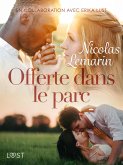 Offerte dans le parc - Une nouvelle érotique (eBook, ePUB) Offerte dans le parc - Une nouvelle érotique (eBook, ePUB)