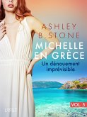 Michelle en Gre`ce 5 : Un dénouement imprévisible - Une nouvelle érotique (eBook, ePUB)