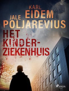 Het kinderziekenhuis (eBook, ePUB) - Poljarevius, Jale; Eidem, Karl