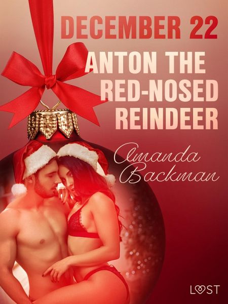 December 22: Anton the Red-Nosed Reindeer - An Erotic Christmas Calendar (eBook, ePUB)