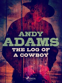 The Log of a Cowboy (eBook, ePUB) - Adams, Andy