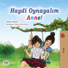 Haydi Oynayalım Anne! (eBook, ePUB) - Admont, Shelley; KidKiddos Books