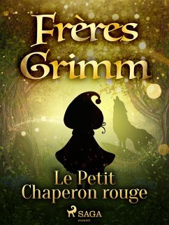 Le Petit Chaperon rouge (eBook, ePUB) - Grimm, Brothers