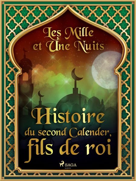Histoire du second Calender, fils de roi (eBook, ePUB)