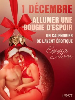 1 décembre : Allumer une bougie d'espoir - Un calendrier de l'Avent érotique (eBook, ePUB) - Silver, Emma
