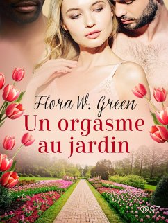 Un orgasme au jardin - Une nouvelle érotique (eBook, ePUB) - Green, Flora W.