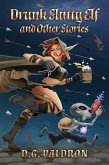 Drunk Slutty Elf and Other Stories (Drunk Elf Adventures, #1) (eBook, ePUB)