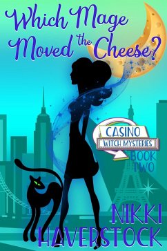 Which Mage Moved the Cheese? (Casino Witch Mysteries, #2) (eBook, ePUB) - Haverstock, Nikki