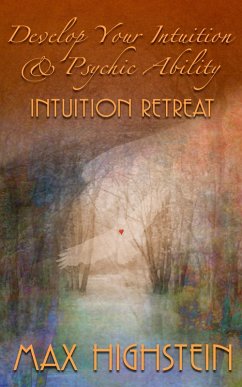 Develop Your Intuition & Psychic Ability (eBook, ePUB) - Highstein, Max
