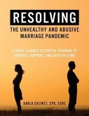 Resolving the Unhealthy and Abusive Marriage Pandemic (eBook, ePUB)