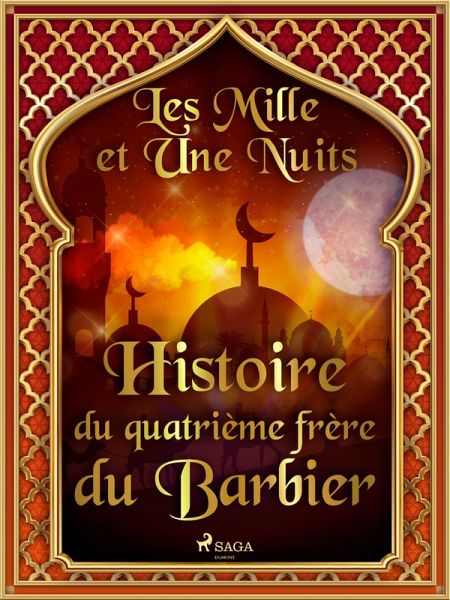 Histoire du quatrième frère du Barbier (eBook, ePUB) Histoire du quatrième frère du Barbier (eBook, ePUB)