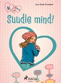 K nagu Klaara 3 - Suudle mind! (eBook, ePUB)