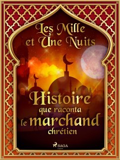 Histoire que raconta le marchand chrétien (eBook, ePUB) - Nights, One Thousand and One