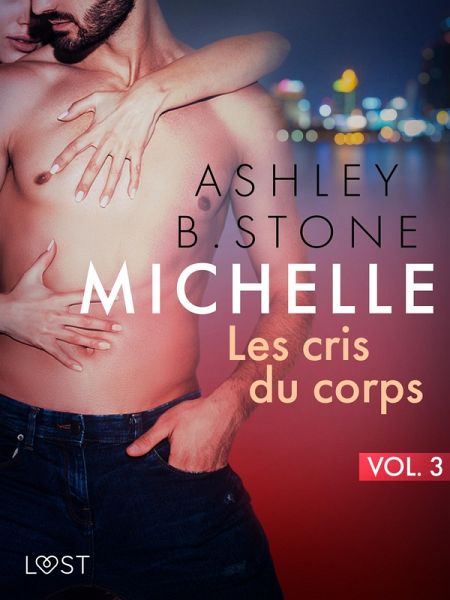 Michelle 3 : Les cris du corps - Une nouvelle érotique (eBook, ePUB) Michelle 3 : Les cris du corps - Une nouvelle érotique (eBook, ePUB)