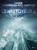 Le Nettoyeur 2 : Le Saut (eBook, ePUB)