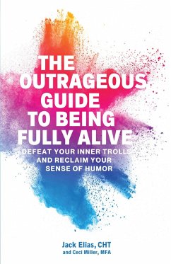 Outrageous Guide to Being Fully Alive (eBook, ePUB) - Elias, Jack