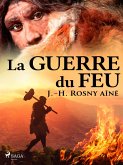 La Guerre du Feu (eBook, ePUB)