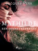 Mathilde. Een Sonnettenkrans (eBook, ePUB) Mathilde. Een Sonnettenkrans (eBook, ePUB)
