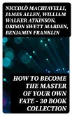 How to Become The Master Of Your Own Fate - 30 Book Collection (eBook, ePUB)