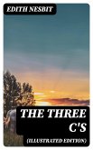 The Three C's (Illustrated Edition) (eBook, ePUB)