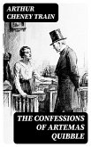 The Confessions of Artemas Quibble (eBook, ePUB) The Confessions of Artemas Quibble (eBook, ePUB)