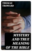 Mystery and True Meaning of the Bible (eBook, ePUB)