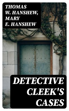 Detective Cleek's Cases (eBook, ePUB) - Hanshew, Thomas W.; Hanshew, Mary E.