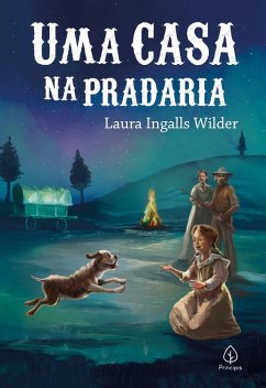 Uma casa na pradaria (eBook, ePUB) - Wilder, Laura Ingalls