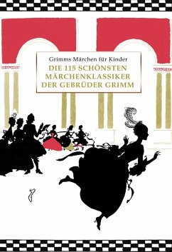 Grimms Märchen für Kinder: Die 115 schönsten Märchenklassiker der Gebrüder Grimm, kindergerecht umgeschrieben (eBook, ePUB) - Mayer, Simon