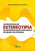Os Processos de Estereotipia na Representação Discursiva do Brasil na Espanha (eBook, ePUB)
