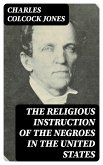 The Religious Instruction of the Negroes in the United States (eBook, ePUB)