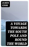 A Voyage Towards the South Pole and Round the World (eBook, ePUB)