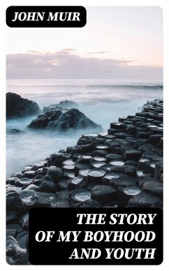 The Story of My Boyhood and Youth (eBook, ePUB) - Muir, John