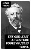 The Greatest Adventure Books of Jules Verne (eBook, ePUB)